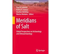 Meridians of Salt: Global Perspectives on Archaeology and Ethnoarchaeology (Interdisciplinary Contributions to Archaeology)