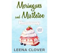Meringues and Mistletoe LARGE PRINT: A Cozy Murder Mystery (Pelican Cove Cozy Mystery Series LARGE PRINT)