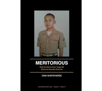 Meritorious: What the Marine Corps Taught Me Before the Business World Did