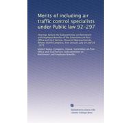 Merits of including air traffic control specialists under Public law 92-297: Hearings before the Subcommittee on Retirement and Employee Benefits of ... Congress, first session, July 14 and 28, 1975