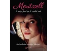 meritxell la mujer fatal que lo cambio todo
