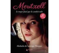 Meritxell ?la mujer fatal que lo cambió todo?