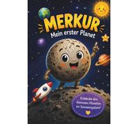 Merkur - Mein erster Planet: Entdecke den kleinsten Planeten im Sonnensystem | Spannendes Weltall-Kinderbuch mit Wissen, Rätseln und Mitmachspaß für ... (Das Sonnensystem Kinderleicht erklärt)