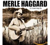 Merle Haggard - If I Could Only Fly