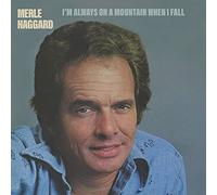 Merle Haggard - I'm Always On A Mountain When I Fall