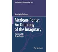 Merleau-Ponty: An Ontology of the Imaginary (Contributions to Phenomenology, 134)