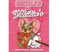 Merles for Valentine’s: French Bulldog Coloring Book - Cute Romantic Pups & Love Designs (Single-Sided, Marker Friendly)