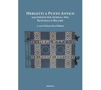 Merletti a punto antico. 329 disegni per aemilia ars, reticello e ricamo (Merletti e ricami)
