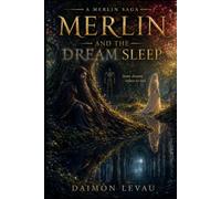 Merlin and the Dream Sleep: A Merlin Chronicles Book: Book 2