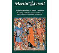 Merlin and the Grail: Joseph of Arimathea, Merlin, Perceval: The Trilogy of Arthurian Prose Romances Attributed to Robert de Boron: 48 (Arthurian Studies)