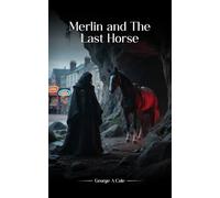 Merlin and The Last Horse