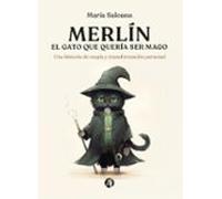 Merlín El Gato Que Quería Ser Mago (ebook)