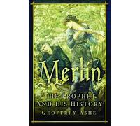 Merlin: The Prophet and His History