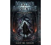 Merlin's Apprentice: Magic Has a Price. He Was It.