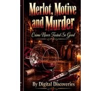 Merlot, Motive & Murder: A Murder Mystery Word Search Puzzle Book Featuring Wine Country Crimes, 150 puzzles, Vineyard Whodunits, Hidden Clues, Logic Puzzles, and Adult Detective Challenges