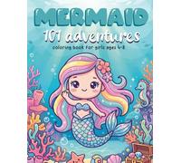 Mermaid 101 Adventures Coloring Book for Girls Ages 4-8: Fun, Cute & Magical Mermaid Designs to Color