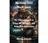Mermaid 2026 Movie Guide: The Ultimate Guide to Doug, the Mermaid, and Indie Film Innovation