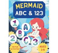 Mermaid ABC 123 Activity Book: Preschool Alphabet and Numbers Tracing Workbook with Magical Mermaid Coloring Pages for Toddlers Ages 3-5 (Jan Kaller Magical Friends Activity Series)