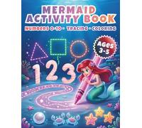 Mermaid Activity Book: Fun Preschool Workbook for Kids Ages 3-5: Practice Pen Control, Number Tracing 0-10, Coloring, and Counting with Mermaids and Ocean Friends (Smart Kids Activity Collection)
