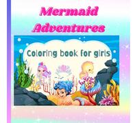 Mermaid Adventures Coloring book: A Fun Journey of Coloring, Imagination & Ocean Friends