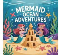 Mermaid Adventures Ocean Coloring Book for Kids Ages 2-8: Build Focus Simple Big Coloring Pages Family Time For Boys And Girls Family Bonding Enjoy ... Simple Big Coloring Pages Family Time For