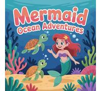 Mermaid Adventures Ocean Coloring Book for Kids Ages 2-8: Family Bonding Cute Coloring Pages Party Favor For Boys And Girls Boost Creativity Improve ... Coloring Pages Party Favor For Boys And G