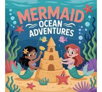 Mermaid Adventures Ocean Coloring Book for Kids Ages 2-8: Improve Fine Motor Skills For Toddlers And Preschoolers Easter Basket Gift Simple Pictures ... FunImprove Fine Motor Skills For Toddlers An