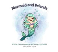 Mermaid and Friends: Bold & Easy Coloring Book for Toddlers with Sea Creatures