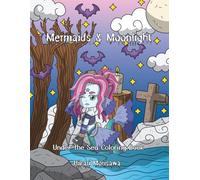 Mermaid and Moonlight: A Halloween Under the Sea Coloring Book