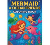 Mermaid and Ocean Friends Coloring Book: Cute Mermaids, Ocean Animals and Under the Sea Fun for Kids Ages 2-5