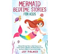 Mermaid Bedtime Stories for Kids: Magical Mermaid Tales to Help Children and Toddlers Relax at Bedtime, Fall Asleep Peacefully, and Enjoy a Night of ... (Enchanted Bedtime Stories for Children)