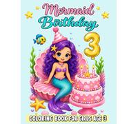 Mermaid Birthday Coloring Book for Girls Age 3: Cute Mermaid Gift Ideas for 3-Year-Old Girls