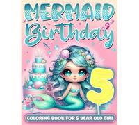 Mermaid Birthday For 5 Year Old Girl: 5th Birthday Girl Gift Idea, 5 Year Old Coloring Book For Kids