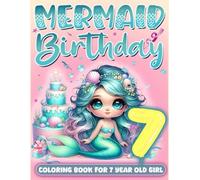 Mermaid Birthday For 7 Year Old Girl: 7th Birthday Girl Gift Idea, 7 Year Old Coloring Book For Kids