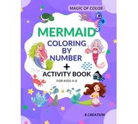 Mermaid Color By Number + Activity Book For Kids Ages 4-8: A Magical Underwater Adventure of Coloring, Puzzles, and Learning Fun for Kids
