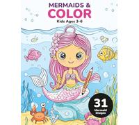 Mermaid & Color: Cute and Silly Mermaid Scenes with Sea Creatures, Treasure Hunts, and Underwater Castles - Fun, Imaginative Coloring for Girls and Boys (A Fantasy Friends Coloring Book Series)