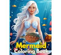 Mermaid Coloring Book: A magical collection of detailed mermaid illustrations for all skill levels to enjoy hours of coloring fun with enchanting underwater scenes