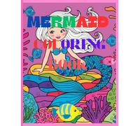 MERMAID COLORING BOOK: A Magical Journey Beneath the Waves