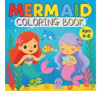 Mermaid Coloring Book: A Splash of Underwater Fun with Cute Mermaids, Sea Animals & Full-Page Coloring Adventures for Ages 4-8
