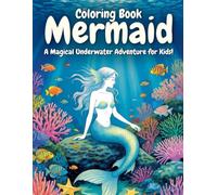 Mermaid Coloring Book: Beautiful Mermaid Illustrations for Kids, Teens & Adults - Relaxing Ocean Fantasy Coloring Pages