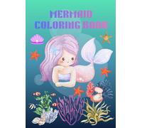 MERMAID COLORING BOOK: Cute and Easy Mermaid Coloring Pages for Toddlers and Kids Ages 3-8 | Magical Ocean Princess Designs for Beginners