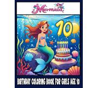 Mermaid Coloring Book for Girls Age 10: Fun Birthday Pages & Cute Party Gift Idea
