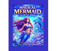 MERMAID COLORING BOOK FOR GIRLS AGES 10-12: Magical Underwater Adventure with Beautiful Mermaids, Ocean Creatures, and Fantasy Scenes