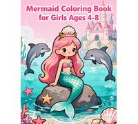 Mermaid Coloring Book for Girls Ages 4-8: Cute Ocean Friends, Seashells, and Magical Underwater Castles: Fun and Easy Mermaid Adventures with ... - Perfect Gift for Girls Who Love Ocean Magic