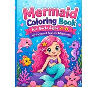 Mermaid Coloring Book for Girls Ages 4-8: Cute Ocean & Sea Life Adventures: 50 Easy Mermaid Designs with Cute Ocean Friends for Creative Fun
