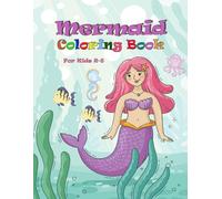 Mermaid Coloring Book for Kids 2-8: Cute and Easy for Girls, Preschoolers, and Kindergarteners Ages 2, 3-5, 4-6, 6-8 with Illustrations of Sea ... Starfish, Turtles, Seahorses, and more