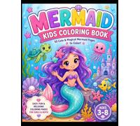 Mermaid Coloring Book for Kids Ages 3-8 50 Cute & Magical Mermaid Coloring Pages | Easy, Fun & Relaxing Coloring Book for Girls & Boys: An Underwater ... Coral Reefs, Castles, Shells, and Ocean Magic