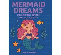 Mermaid Coloring Book for Kids Ages 3-8: Magical Underwater Adventures with Cute Mermaids: A fun and creative coloring book filled with adorable ... and ocean scenes for young artists.