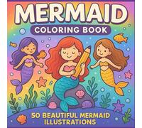 Mermaid Coloring Book for Kids Ages 4-8: A Magical Collection of Cute and Fun Mermaid Coloring Pages - Perfect for Creative Kids and Adults and Relaxing Moments