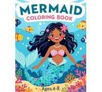 Mermaid Coloring Book For Kids Ages 4-8: Adorable Mermaid Coloring Pages for Girls: Fun Underwater Sea Creatures, Princess Mermaids & Ocean Scenes